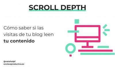 Scroll depth: como saber si las visitas de tu blog leen tu contenido
