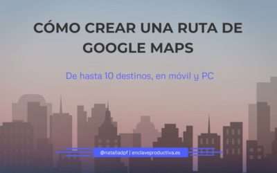 TODO sobre Rutas en google Maps: Hasta 10 destinos en móvil y PC